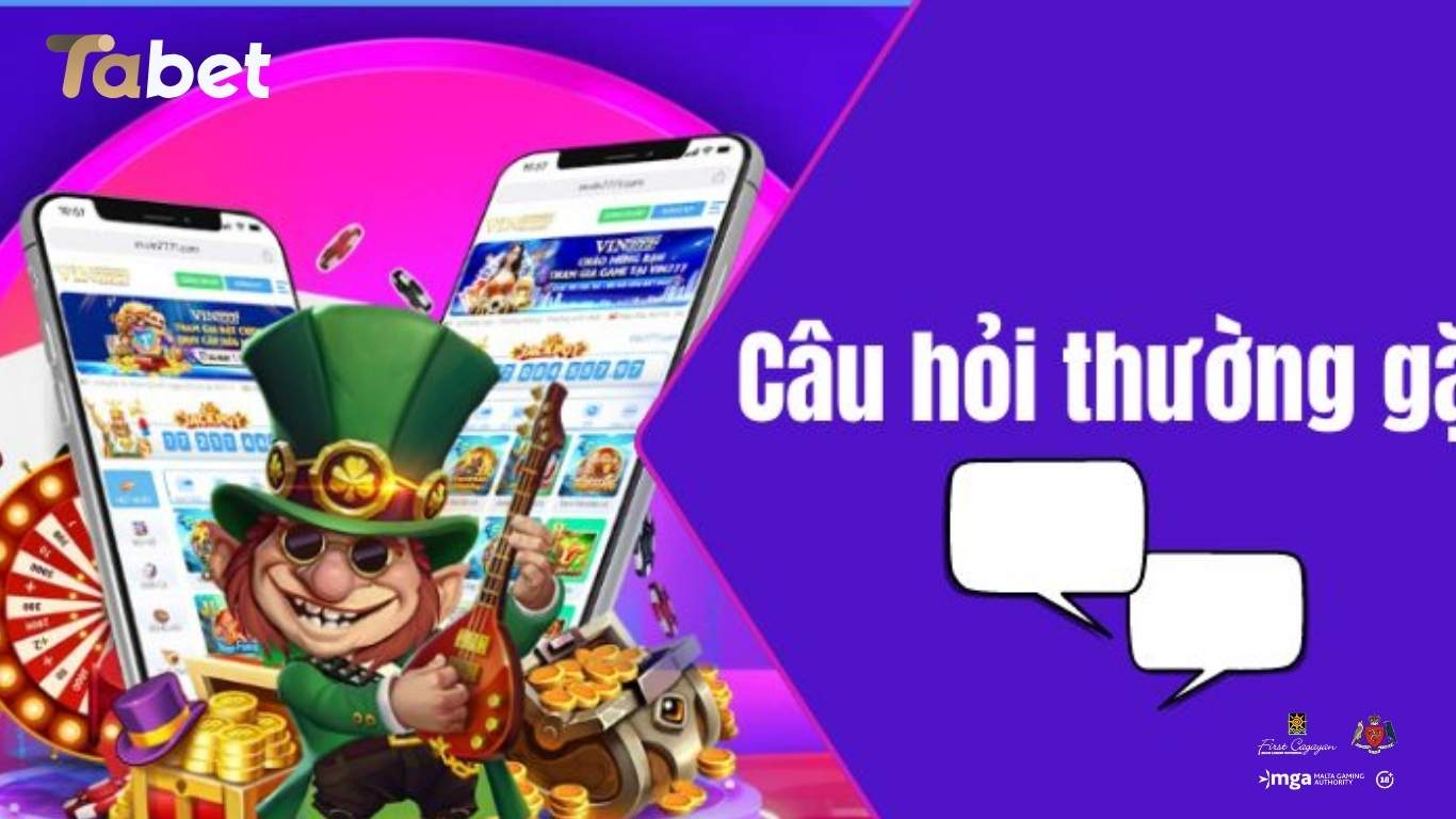 Các câu hỏi thường gặp khác về nhà cái Tabet Các câu hỏi thường gặp khác về nhà cái Tabet
